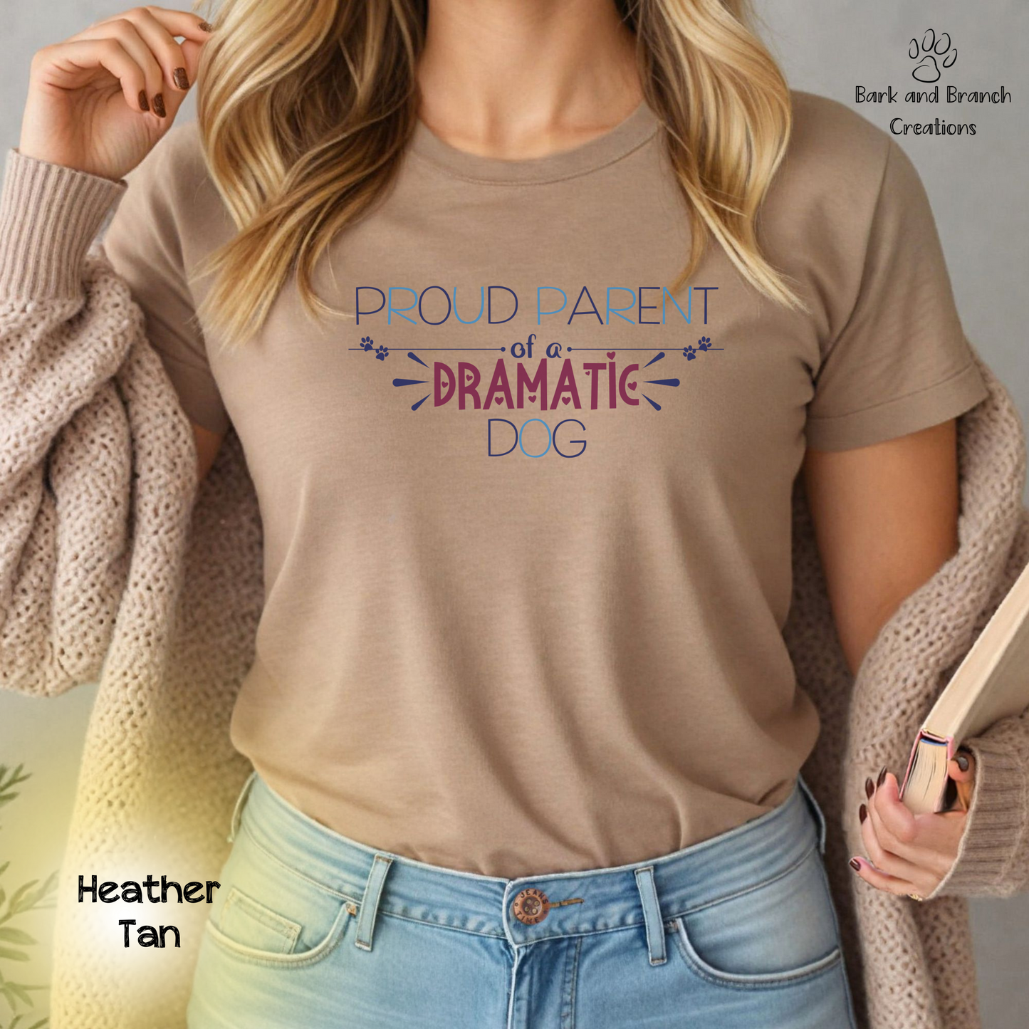 Proud Parent of a Dramatic Dog Unisex Tee, Funny Dog Lover Shirt, Pet Owner Gift, Casual Everyday Wear, Perfect for Dog Lovers