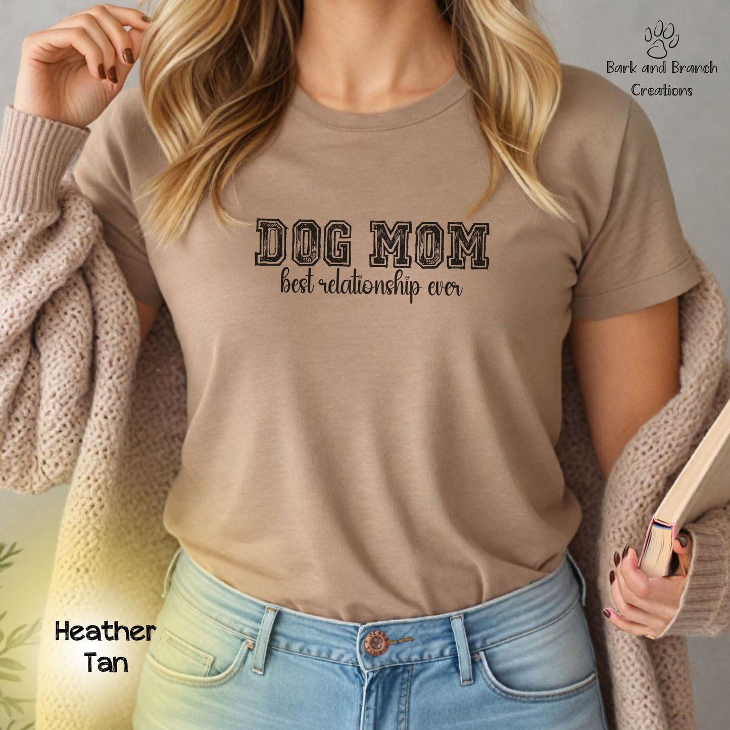 Dog Mom Best Relationship Ever Soft T-Shirt | Mother’s Day Gift | Dog Lover | Support Rescue Efforts