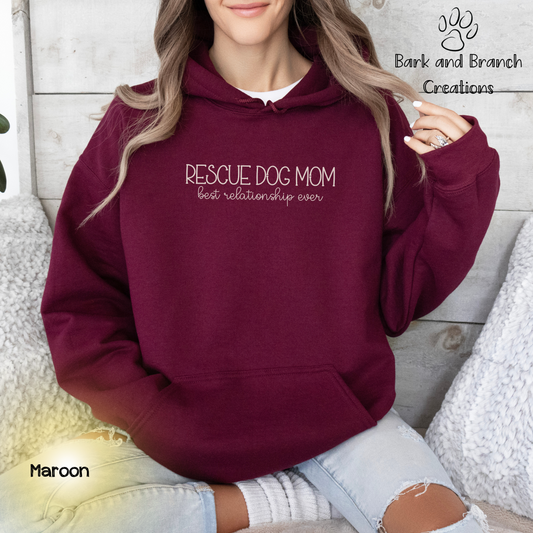 Rescue Dog Mom Best Relationship Ever Hooded Sweatshirt | Mother’s Day Gift | Dog Lover Hoodie | Support Rescue Efforts