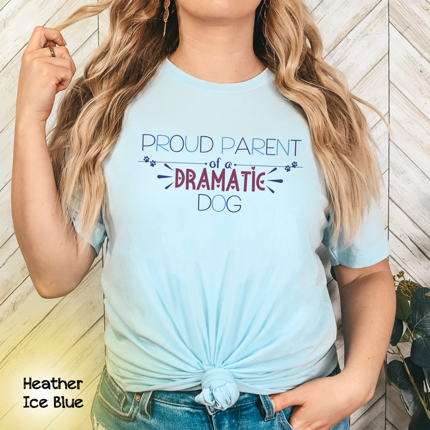 Proud Parent of a Dramatic Dog Unisex Tee, Funny Dog Lover Shirt, Pet Owner Gift, Casual Everyday Wear, Perfect for Dog Lovers