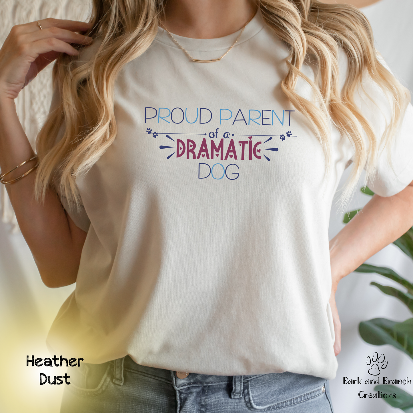 Proud Parent of a Dramatic Dog Unisex Tee, Funny Dog Lover Shirt, Pet Owner Gift, Casual Everyday Wear, Perfect for Dog Lovers