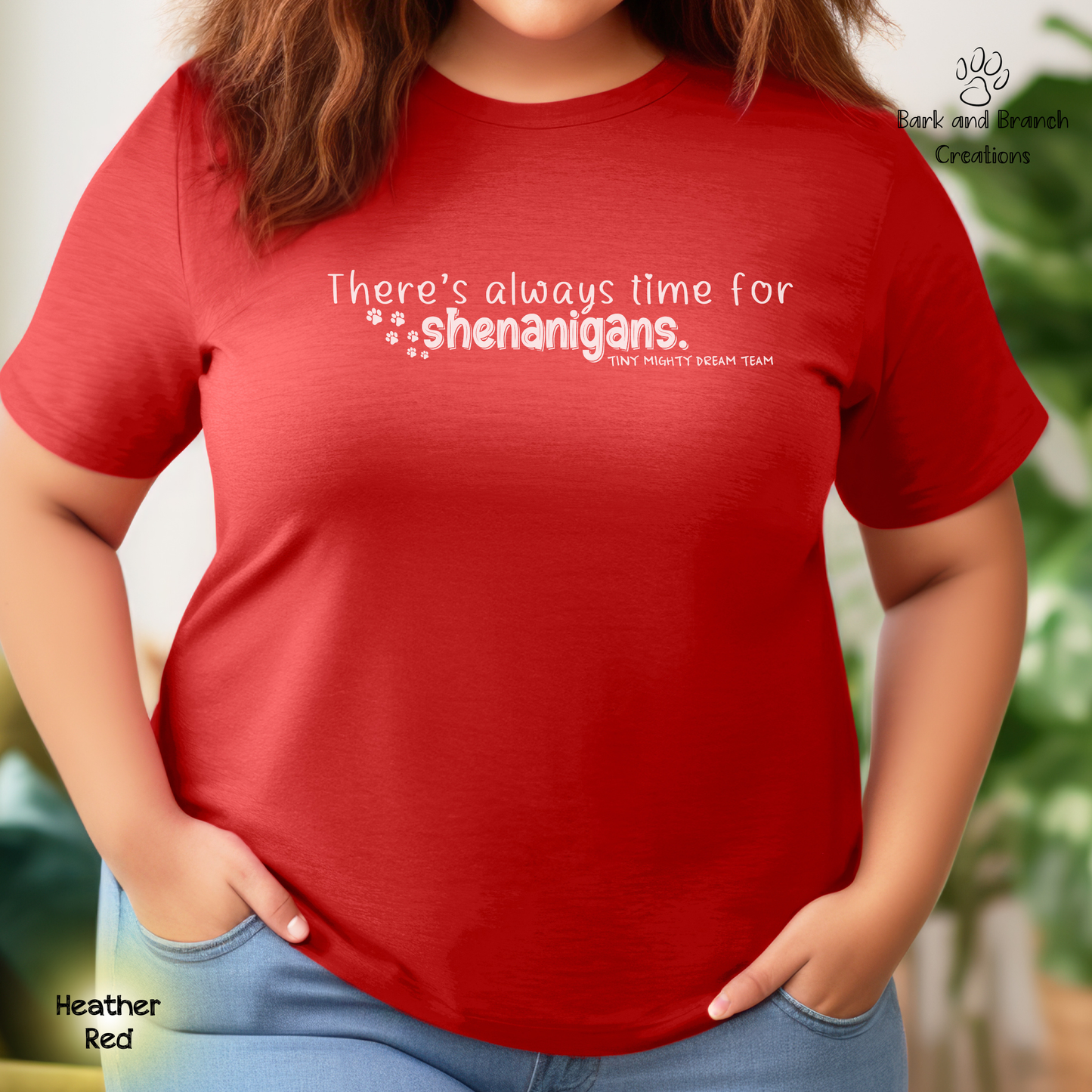 Tiny Mighty Dream Team | Always Time for Shenanigans | Heather Colors | Support Puppy Mill Rescue | Soft T-Shirt | Comfortable Tee