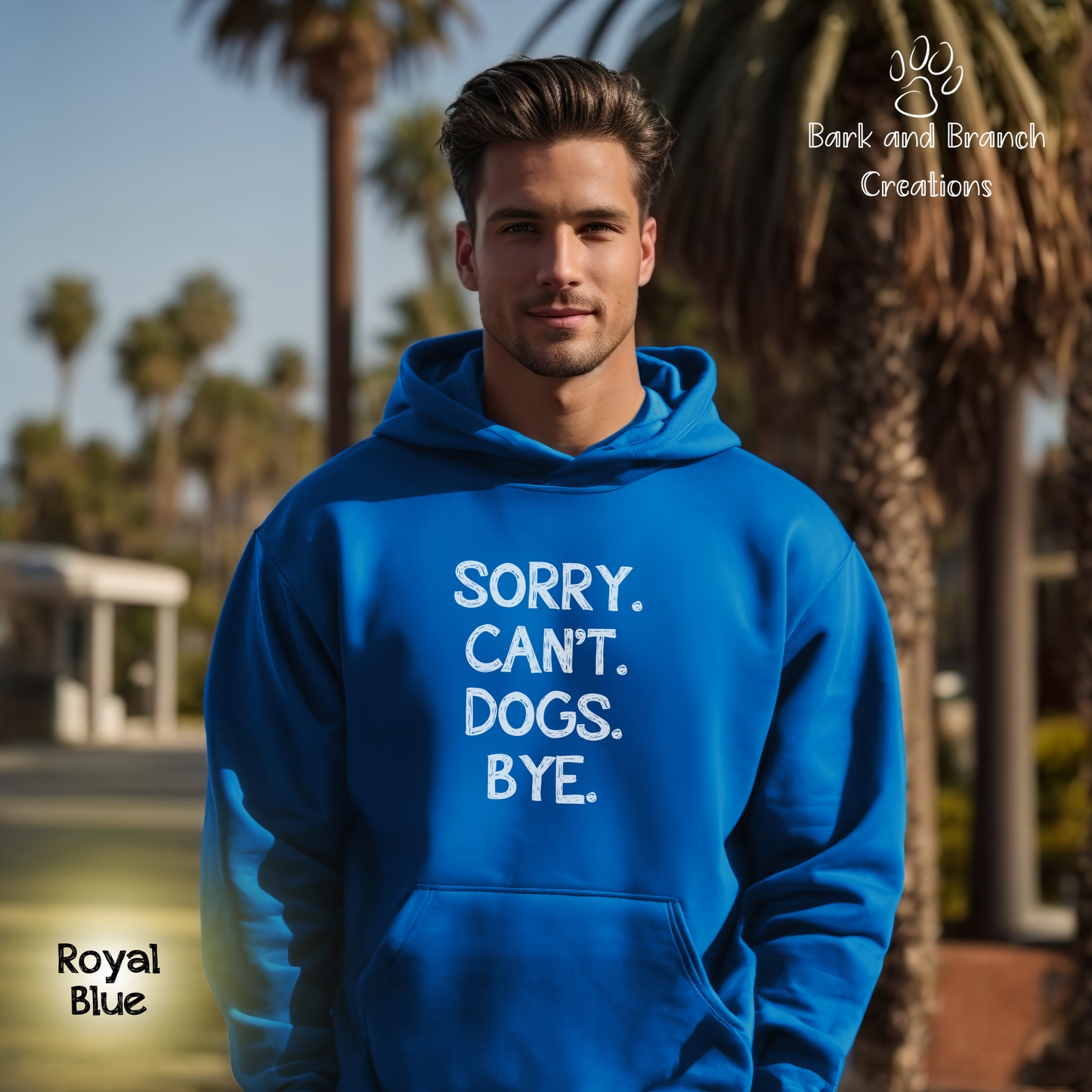 Funny Dog Hoodie for Humans | Sorry. Dogs. Can’t. Bye. | Dog Lover Gift | Dog Mom | Dog Dad | Support Puppy Mill Rescue Efforts