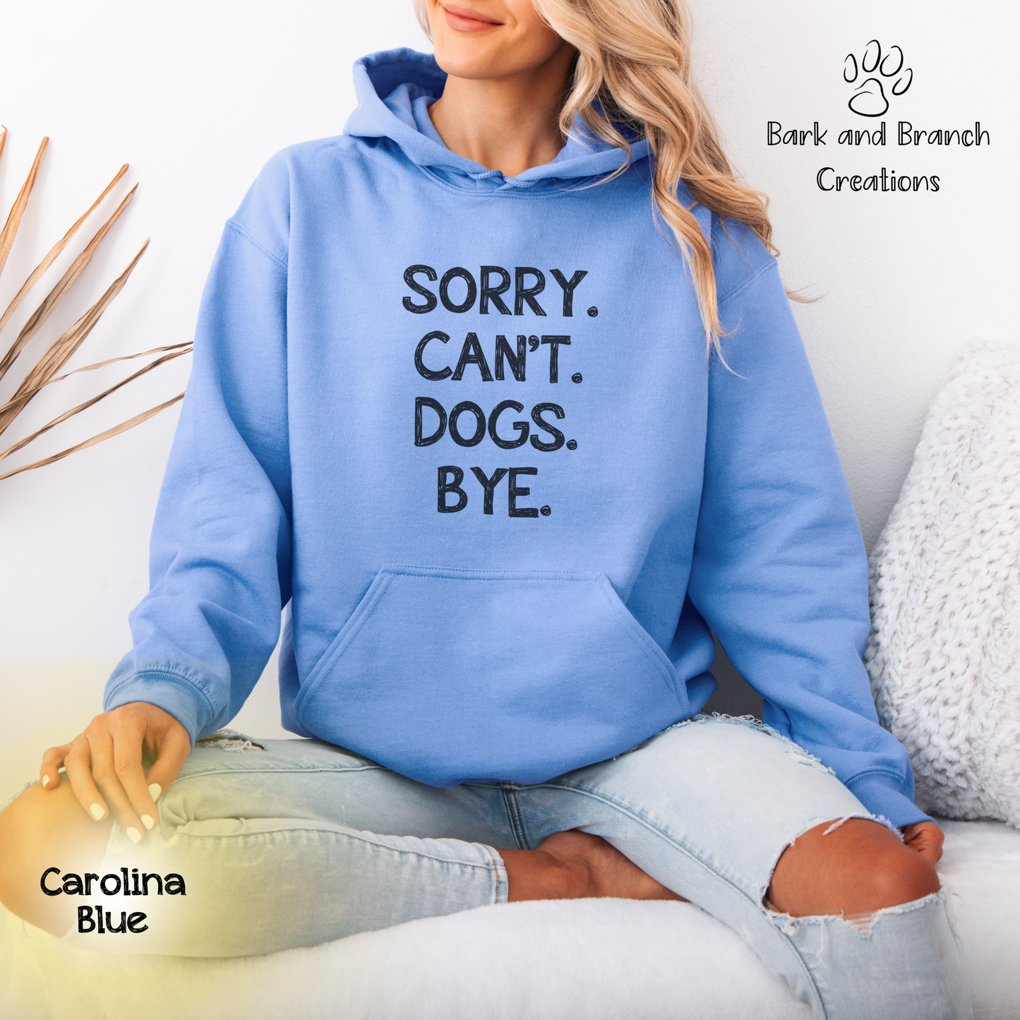 Funny Dog Hoodie for Humans | Sorry. Dogs. Can’t. Bye. | Dog Lover Gift | Dog Mom | Dog Dad | Support Puppy Mill Rescue Efforts