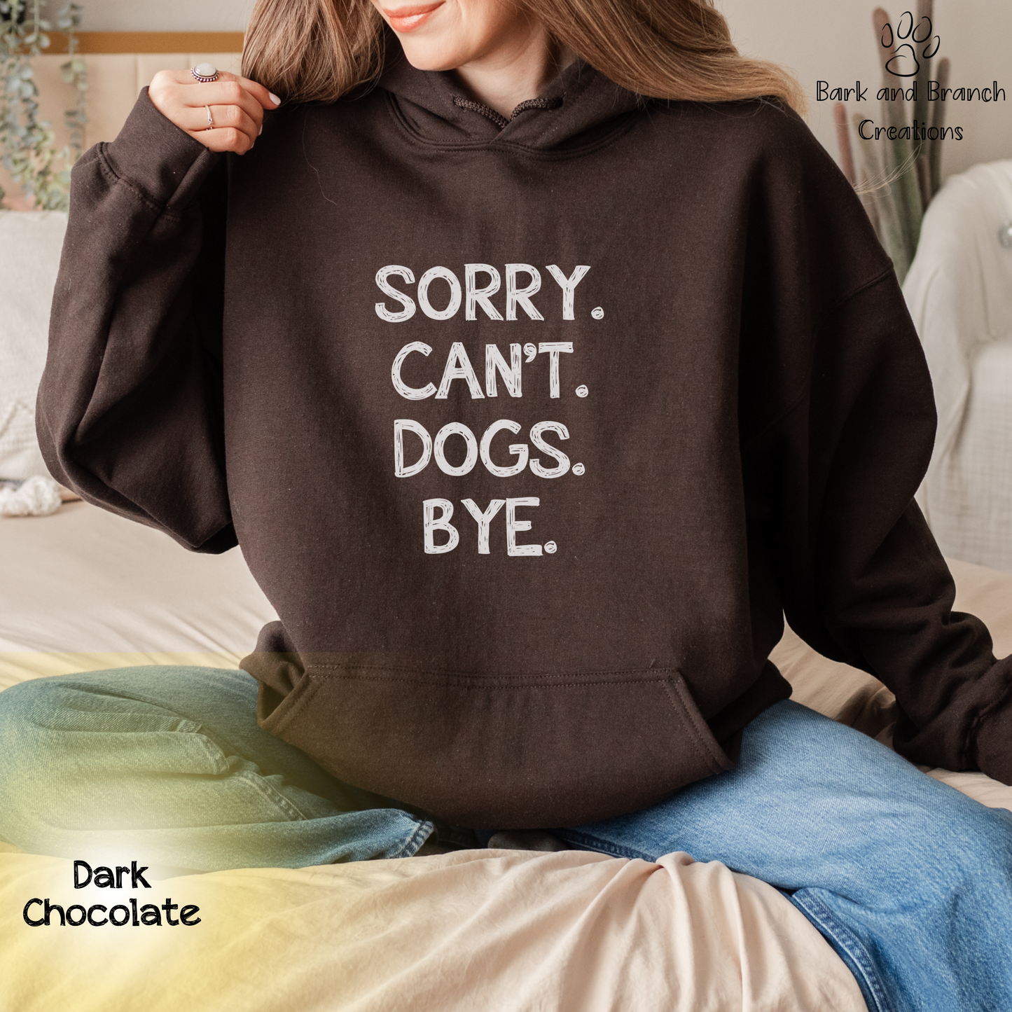 Funny Dog Hoodie for Humans | Sorry. Dogs. Can’t. Bye. | Dog Lover Gift | Dog Mom | Dog Dad | Support Puppy Mill Rescue Efforts