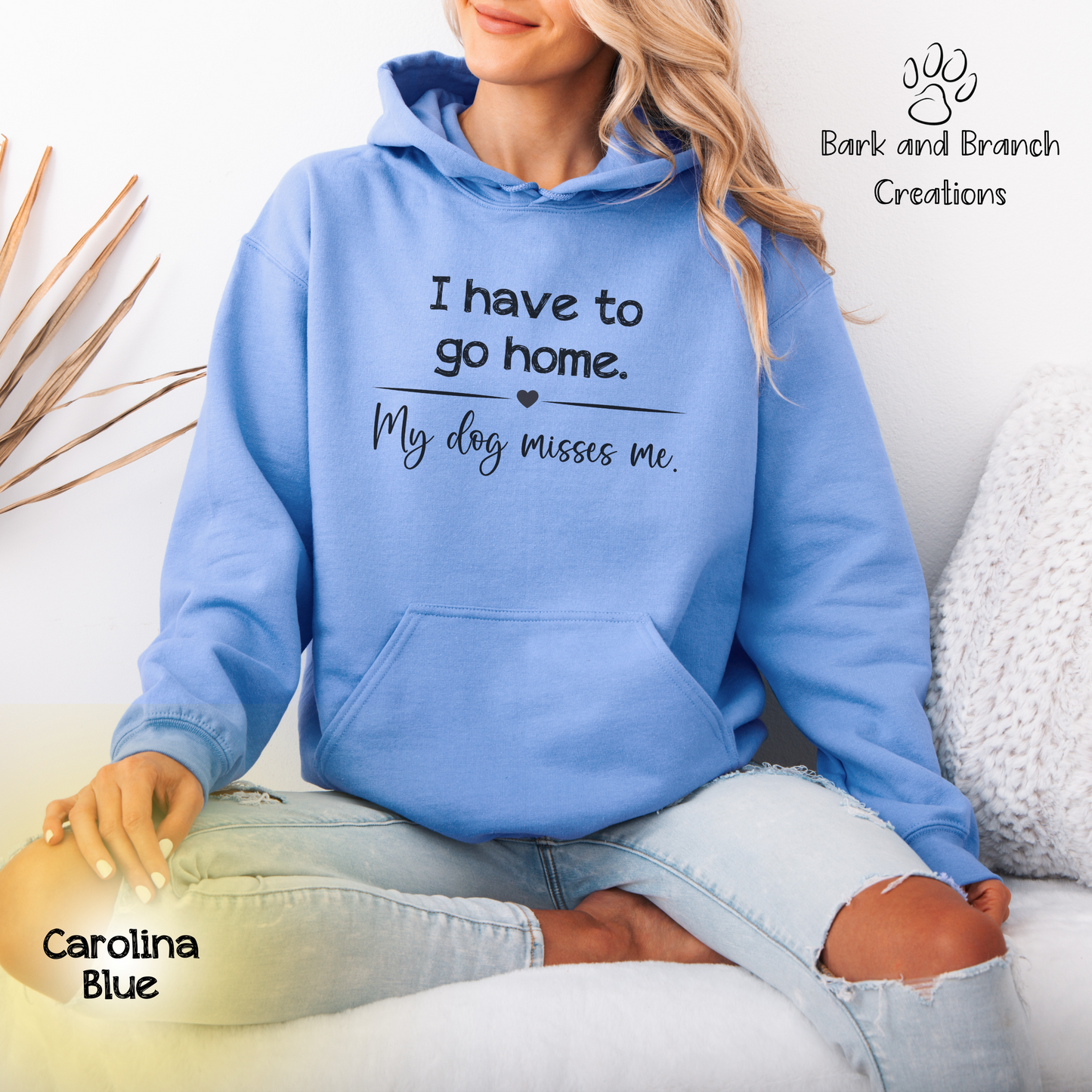 Funny Hoodie | I Have to Go Home My Dog Misses Me | Dog Mom | Dog Dad | Dog Lover Gift | Hooded Sweatshirt | Support Puppy Mill Rescue