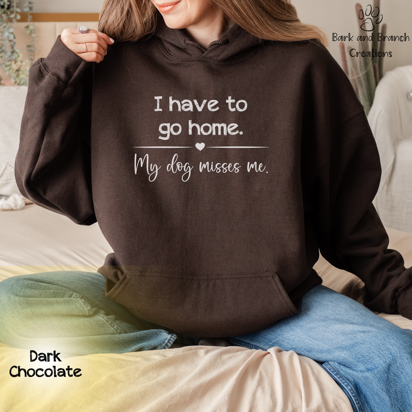 Funny Hoodie | I Have to Go Home My Dog Misses Me | Dog Mom | Dog Dad | Dog Lover Gift | Hooded Sweatshirt | Support Puppy Mill Rescue