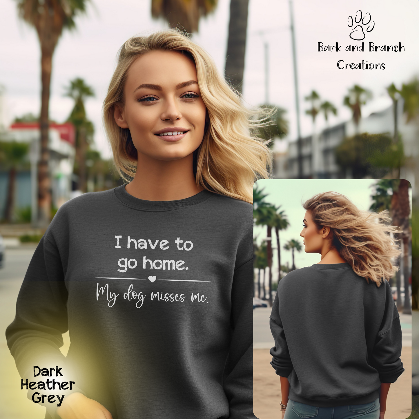 Funny Sweatshirt | I Have to Go Home My Dog Misses Me | Dog Mom | Dog Dad | Dog Lover Gift | Crewneck Sweatshirt | Support Puppy Mill Rescue